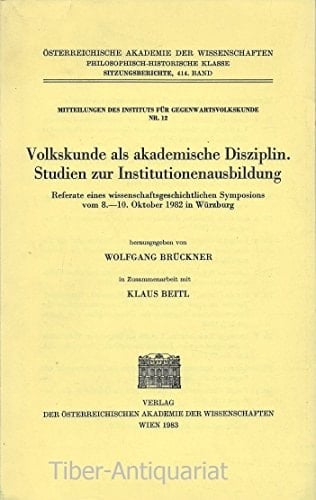Volkskunde ALS Akademische Disziplin: Studien Zur Institutionenausbildung. Referate Eines Wissenschaftlichen Symposions Vom 8.-10. Oktober 1982 in ... fur Gegenwartsvolkskunde) (German Edition)