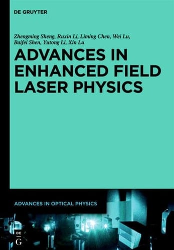 Advances in High Field Laser Physics