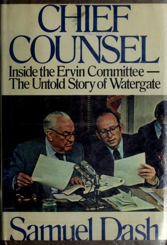 Chief counsel: Inside the Ervin Committee--the untold story of Watergate