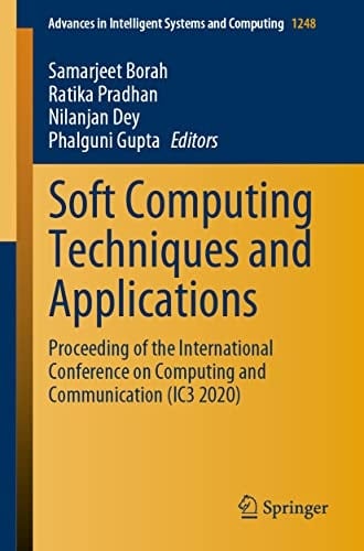 Soft Computing Techniques and Applications Proceeding of the International Conference on Computing and Communication (IC3 2020)