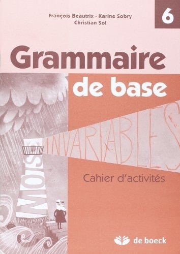 Grammaire de base Cahier d'activités – 6e année