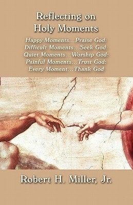 Reflecting on Holy Moments Happy Moments... Praise God
