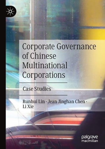 Corporate Governance of Chinese Multinational Corporations Case Studies