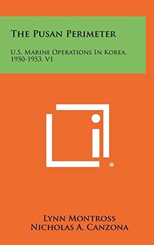 The Pusan Perimeter U.S. Marine Operations In Korea, 1950-1953, V1