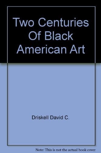 Two Centuries of Black American Art: [Exhibition], Los Angeles County Museum of Art, the High Museum of Art, Atlanta, Museum of Fine Arts, Dallas, th