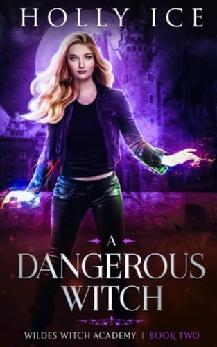 A Dangerous Witch (Wildes Witch Academy)
