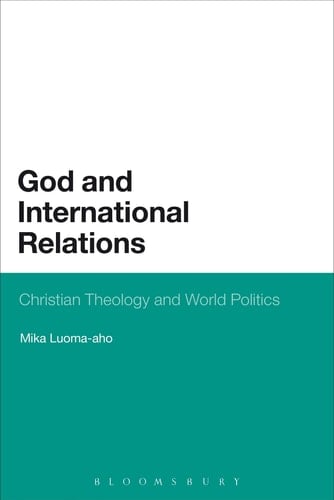 God and International Relations Christian Theology and World Politics