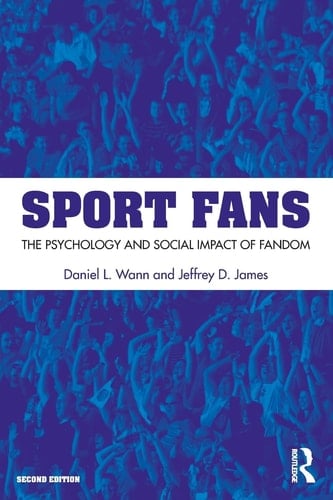 Sport Fans The Psychology and Social Impact of Fandom