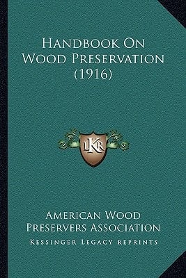 Handbook On Wood Preservation (1916)