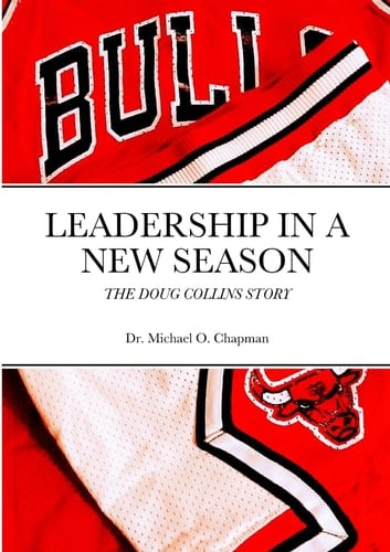 Leadership in a New Season The Doug Collins Story