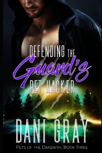 Defending the Guard's Pet Hacker (Pets of the Danzaith)