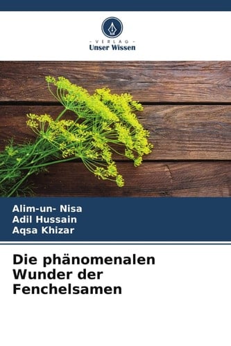 Die phänomenalen Wunder der Fenchelsamen (German Edition)