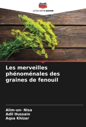 Les merveilles phénoménales des graines de fenouil (French Edition)