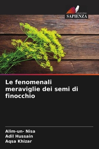Le fenomenali meraviglie dei semi di finocchio (Italian Edition)