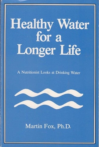Healthy Water for a Longer Life A Nutritionist Looks at Drinking Water