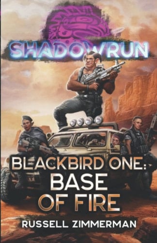 Shadowrun Blackbird One: Base of Fire
