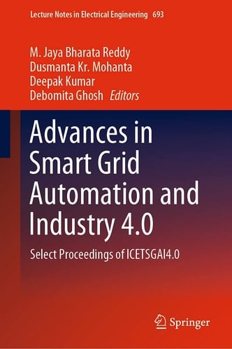 Advances in Smart Grid Automation and Industry 4.0 Select Proceedings of ICETSGAI4.0