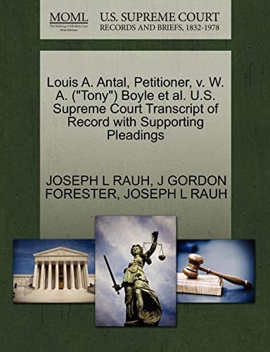 Louis A. Antal, Petitioner, v. W. A. ("Tony") Boyle et al. U.S. Supreme Court Transcript of Record with Supporting Pleadings