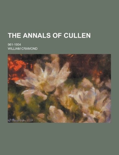 The Annals of Cullen; 961-1904