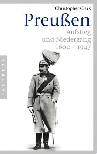 Preußen Aufstieg und Niedergang - 1600–1947
