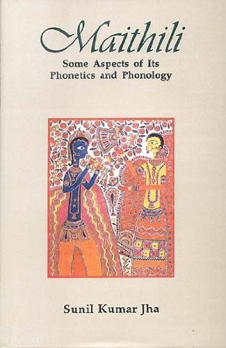 Maithili: Some Aspects Of Its Phonetics And Phonology (Mlbd Series In Linguistics)