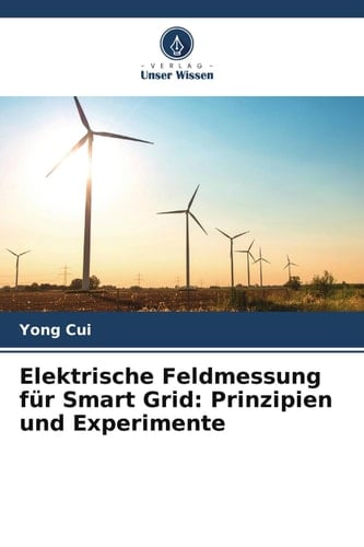 Elektrische Feldmessung für Smart Grid: Prinzipien und Experimente (German Edition)