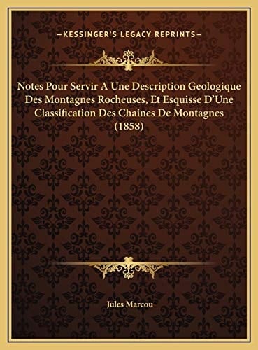 Notes Pour Servir A Une Description Geologique Des Montagnes Rocheuses, Et Esquisse D'Une Classification Des Chaines De Montagnes (1858) (French Edition)