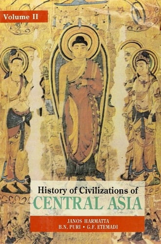 History of Civilizations of Central Asia The development of sedentary and nomadic civilizations: 700 B.C. to A.D. 250
