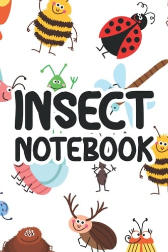 Insect Notebook: Children's Entomology Workbook, A Journal For Insect Drawings And Observation Notes