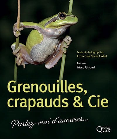 Grenouilles, crapauds & Cie Parlez-moi d’anoures...