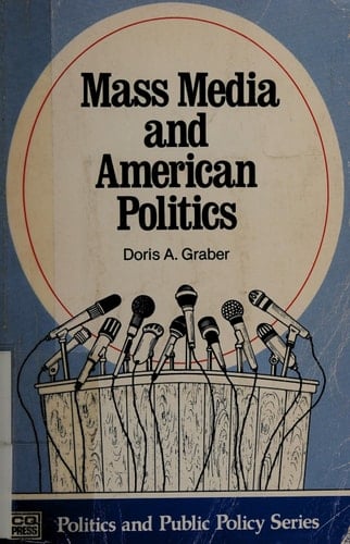 Mass media and American politics (Politics and public policy series)