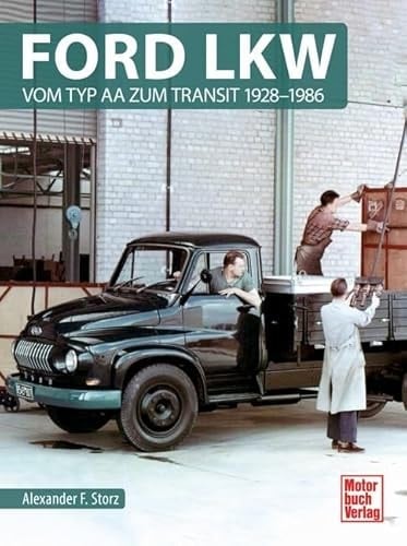 Ford LKW vom Typ AA zum Transit 1928-1986