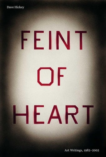 Feint of Heart: Art Writings 1982–2002