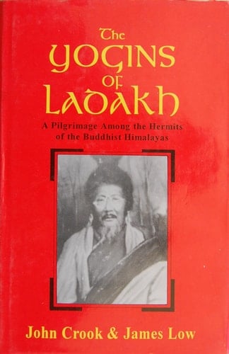 Yogins of Ladakh : Pilgrimage Among the Hermits of the Buddhist Himalayas