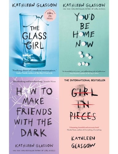 Kathleen Glasgow 4-Book Collection Set: Girl in Pieces, How to Make Friends with the Dark, You’d Be Home Now, and The Glass Girl – Powerful YA Novels About Mental Health, Grief & Healing
