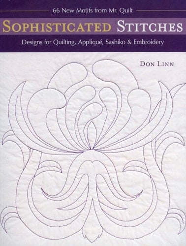 Sophisticated Stitches Designs for Quilting, Applique, Sashiko & Embroidery