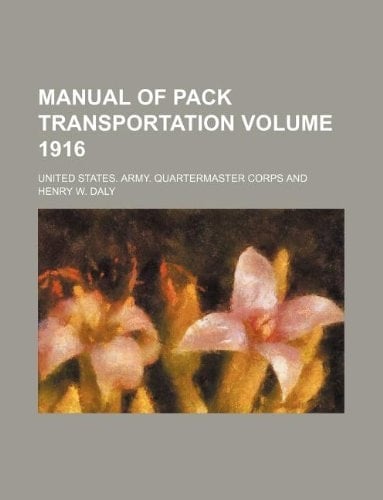 Manual of pack transportation Volume 1916