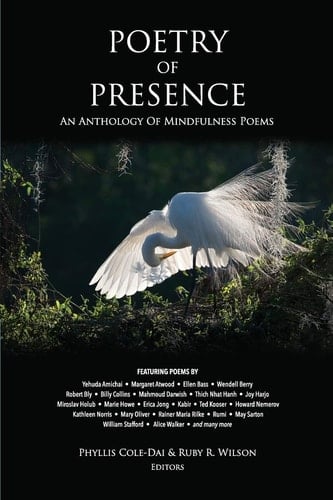 Poetry of Presence An Anthology of Mindfulness Poems