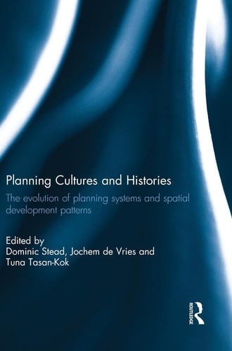Planning Cultures and Histories The Evolution of Planning Systems and Spatial Development Patterns