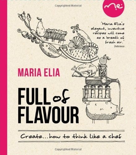 Full of Flavour Create-- how to Think Like a Chef