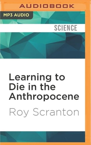 Learning to die in the Anthropocene
