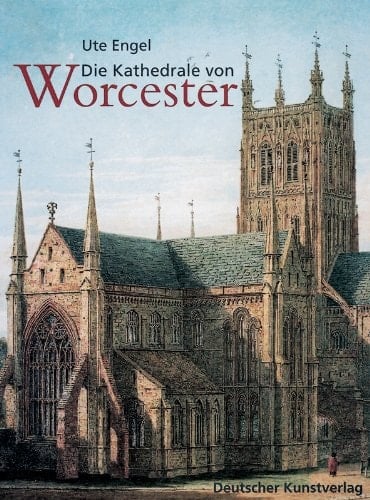 Die Kathedrale von Worcester (Kunstwissenschaftliche Studien) (German Edition)