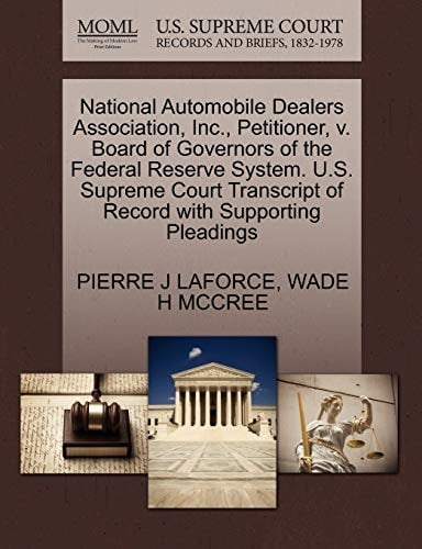 National Automobile Dealers Association, Inc., Petitioner, v. Board of Governors of the Federal Reserve System. U.S. Supreme Court Transcript of Record with Supporting Pleadings