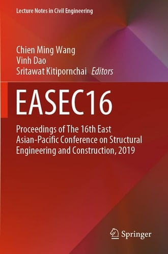 EASEC16 Proceedings of The 16th East Asian-Pacific Conference on Structural Engineering and Construction, 2019