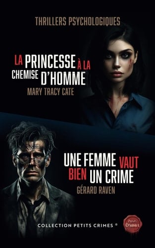 LA PRINCESSE À LA CHEMISE D’HOMME & UNE FEMME VAUT BIEN UN CRIME: NOUVEAUTÉ COLLECTION PETITS CRIMES 2024 - THRILLERS PSYCHOLOGIQUES (la Collection Petits Crimes) (French Edition)