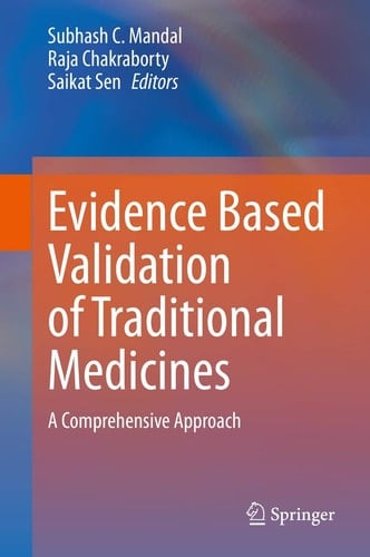 Evidence Based Validation of Traditional Medicines A comprehensive Approach