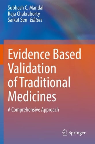 Evidence Based Validation of Traditional Medicines A comprehensive Approach