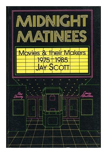 Midnight Matinees: Movies and Their Makers, 1975-1985