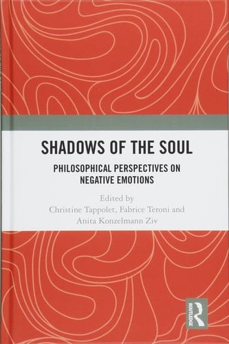 Shadows of the Soul Philosophical Perspectives on Negative Emotions