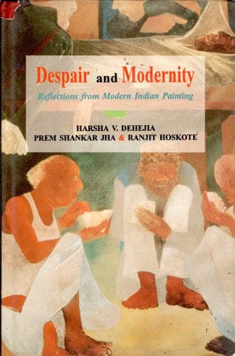 Despair and Modernity Reflections from Modern Indian Painting
